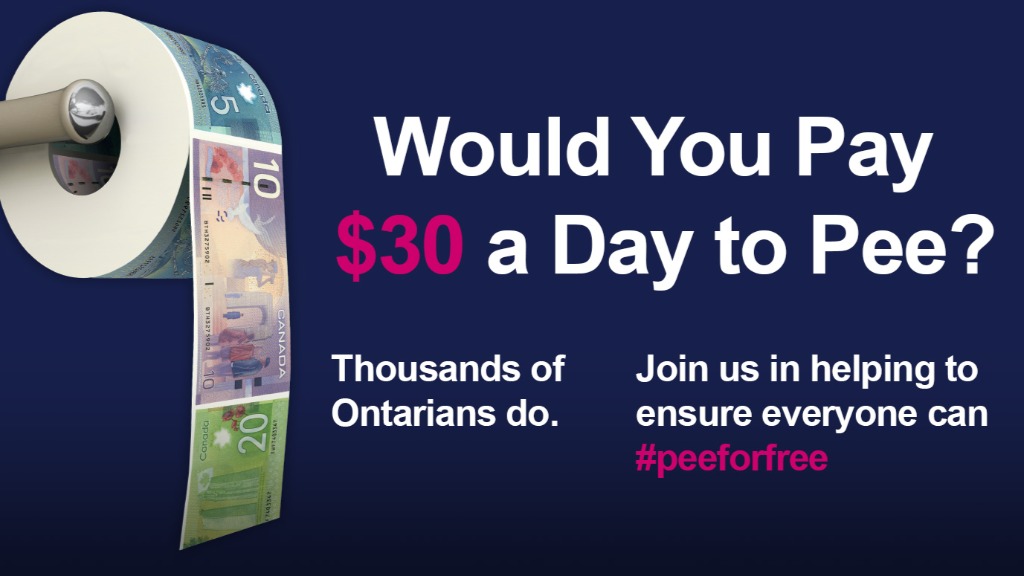 pee for free - would you pay $30 a day to pee? Thousands of Ontarians do